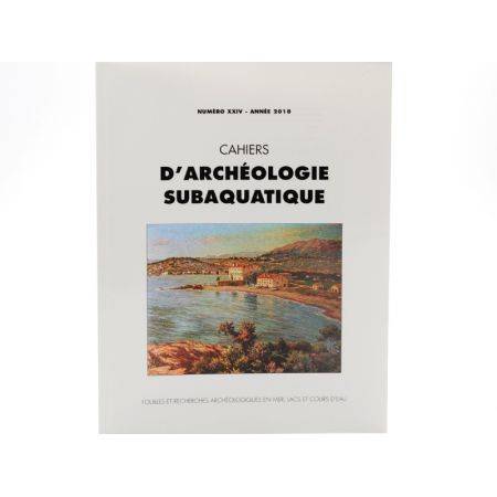 CAHIER D’ARCHÉOLOGIE SUBAQUATIQUE - Numéro XXIV