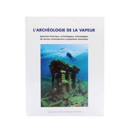 L’ARCHÉOLOGIE DE LA VAPEUR