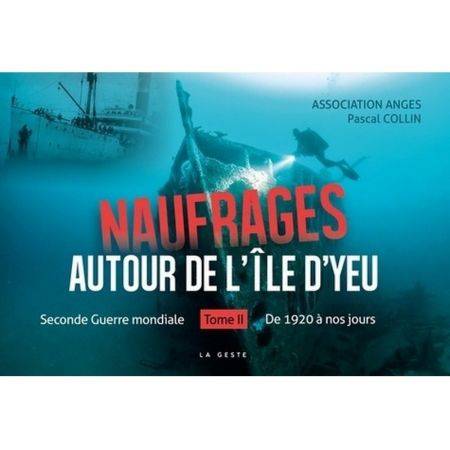 Naufrages autour de l'île d'Yeu - Tome 2, Seconde Guerre mondiale