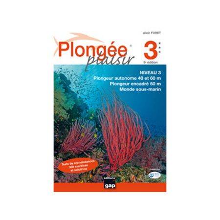 Plongée Plaisir : Niveau 3 - 11e Edition